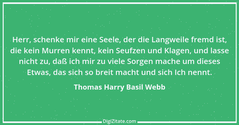 Zitat von Thomas Harry Basil Webb 1