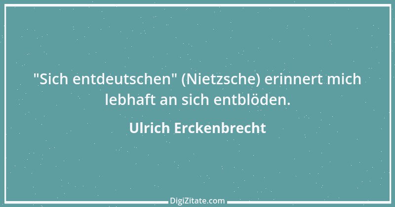 Zitat von Ulrich Erckenbrecht 184