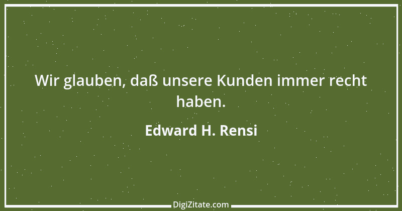 Zitat von Edward H. Rensi 1