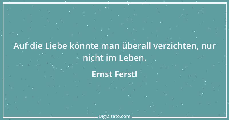 Zitat von Ernst Ferstl 1123