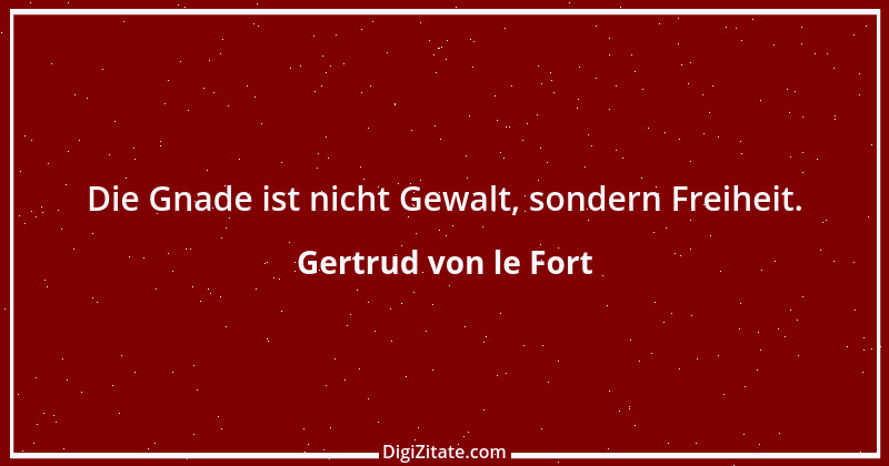 Zitat von Gertrud von le Fort 10