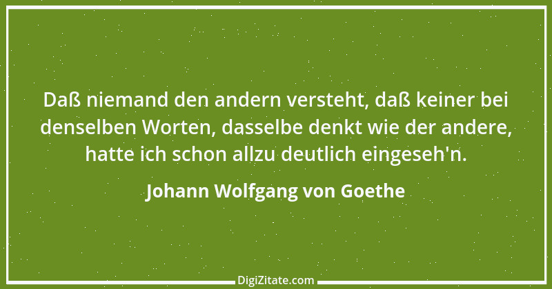 Zitat von Johann Wolfgang von Goethe 682