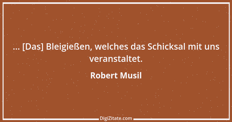 Zitat von Robert Musil 156