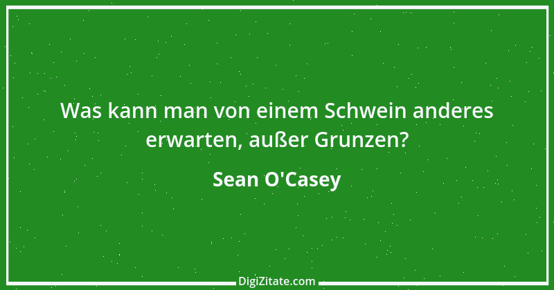 Zitat von Sean O'Casey 1