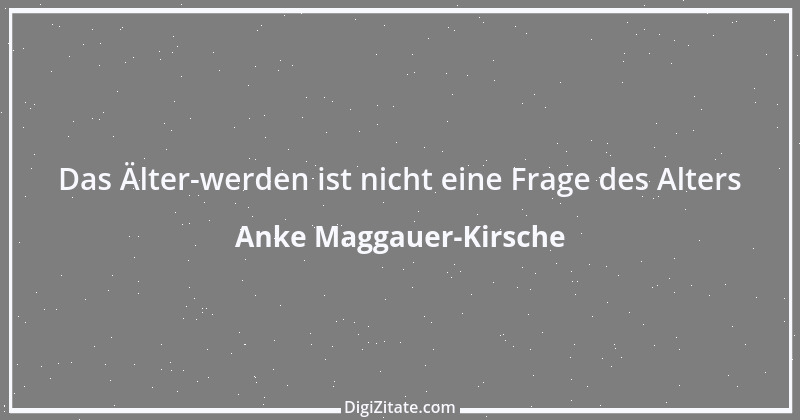 Zitat von Anke Maggauer-Kirsche 980