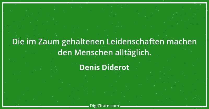 Zitat von Denis Diderot 127