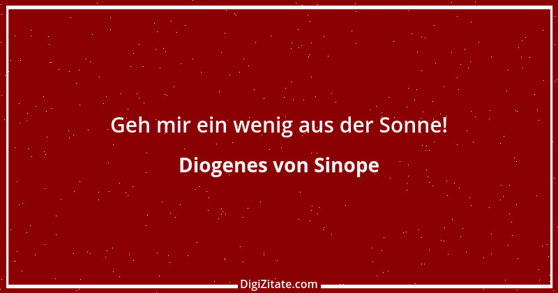 Zitat von Diogenes von Sinope 42