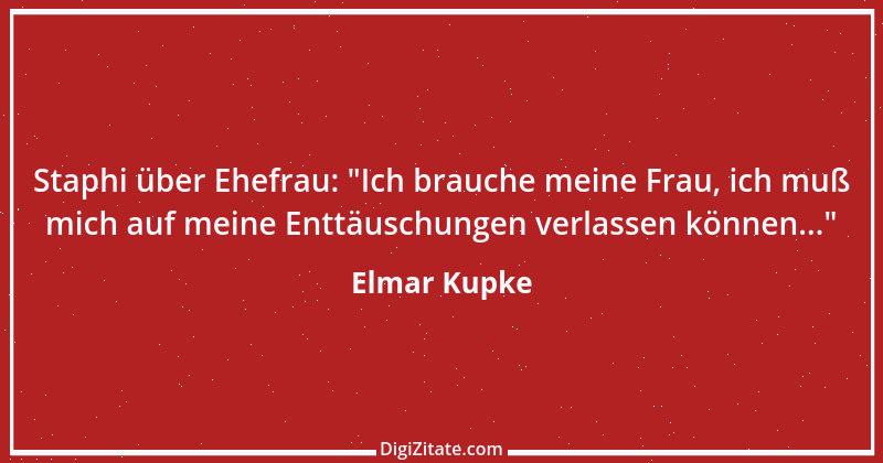 Zitat von Elmar Kupke 1013