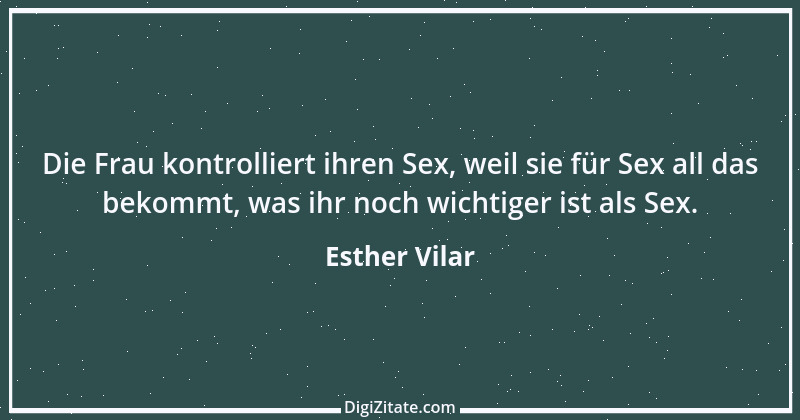 Zitat von Esther Vilar 1