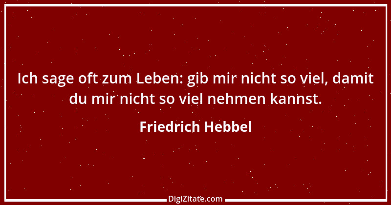 Zitat von Friedrich Hebbel 38