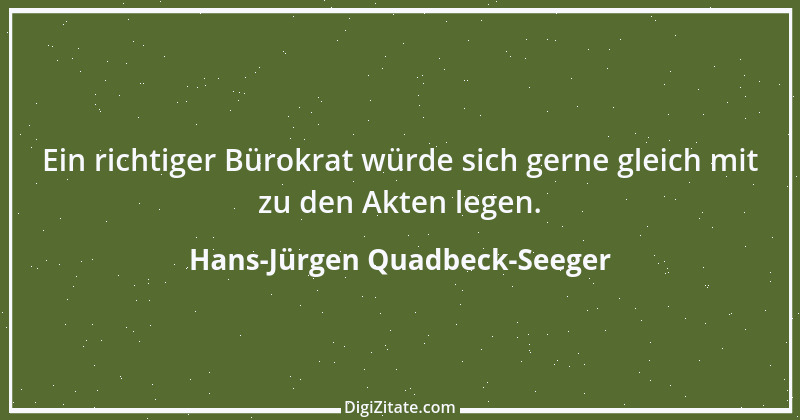 Zitat von Hans-Jürgen Quadbeck-Seeger 311