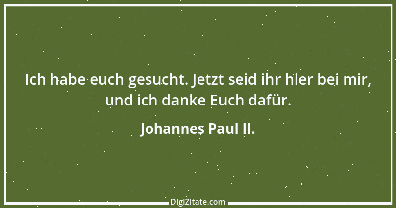 Zitat von Johannes Paul II. 26