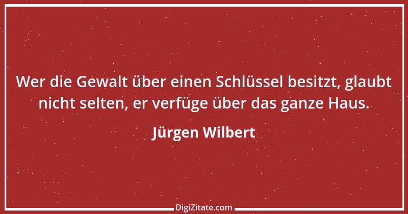 Zitat von Jürgen Wilbert 63