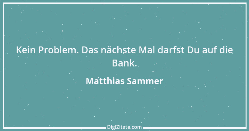 Zitat von Matthias Sammer 21