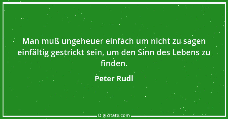 Zitat von Peter Rudl 957