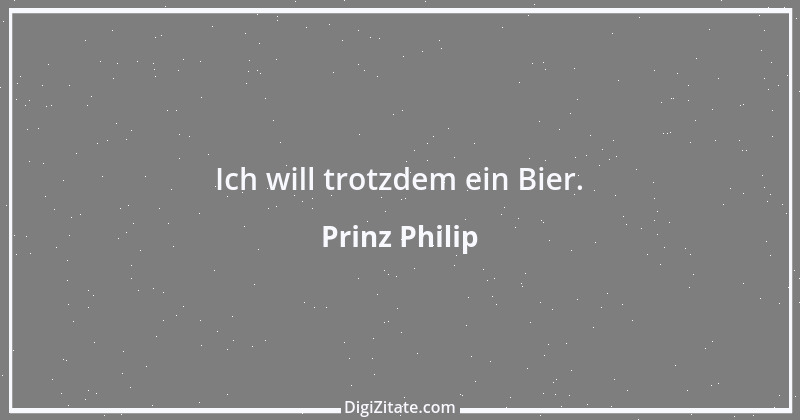 Zitat von Prinz Philip 16