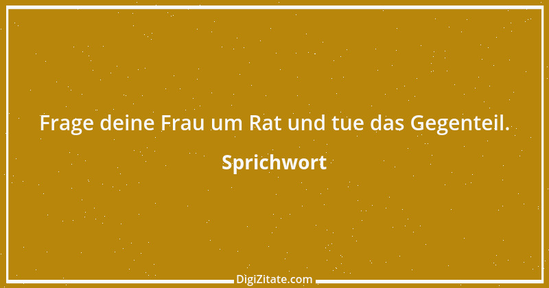 Zitat von Sprichwort 4675