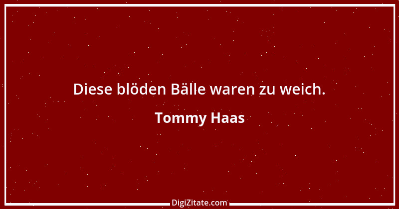 Zitat von Tommy Haas 2