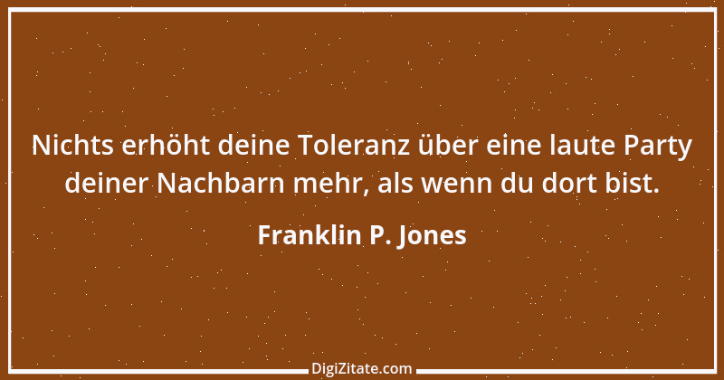 Zitat von Franklin P. Jones 22