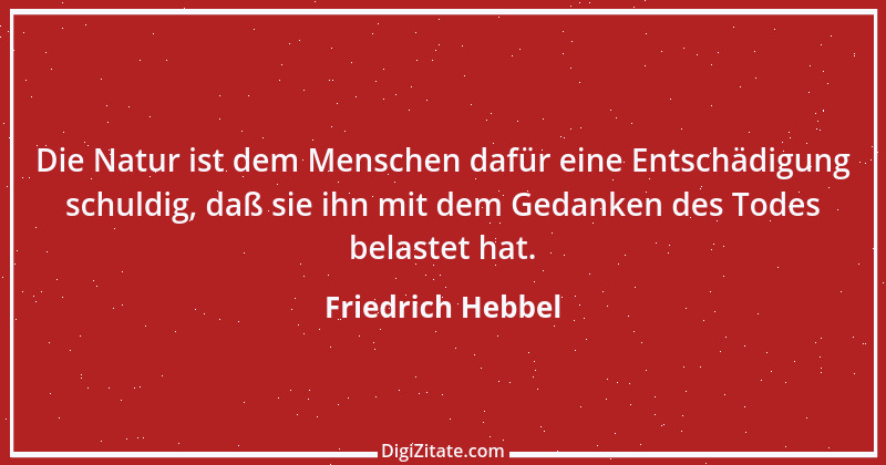 Zitat von Friedrich Hebbel 39