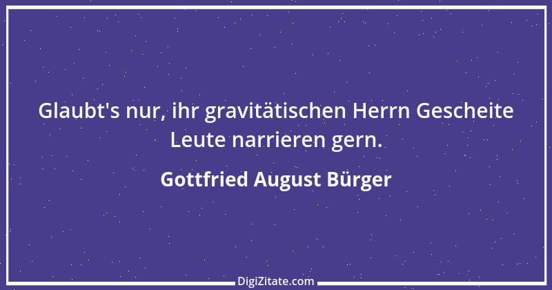 Zitat von Gottfried August Bürger 21