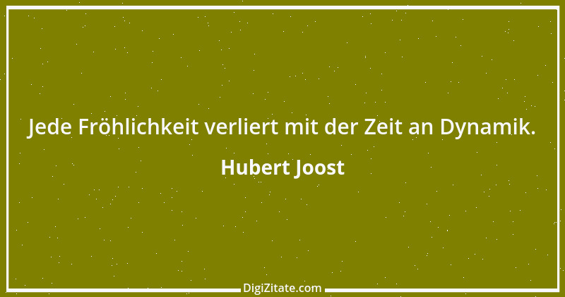 Zitat von Hubert Joost 238