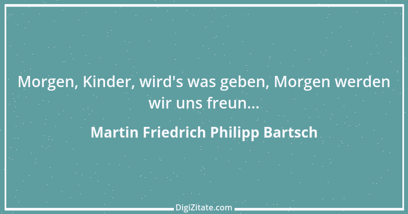 Zitat von Martin Friedrich Philipp Bartsch 1