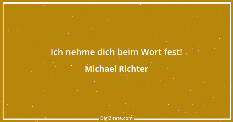 Zitat von Michael Richter 541