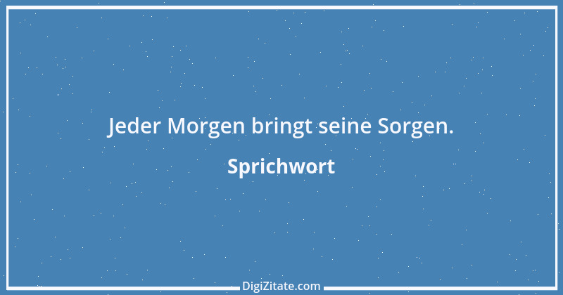 Zitat von Sprichwort 7676