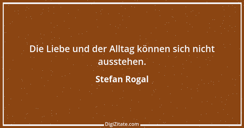 Zitat von Stefan Rogal 53