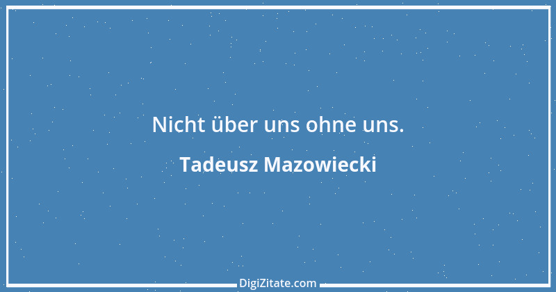 Zitat von Tadeusz Mazowiecki 1