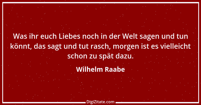 Zitat von Wilhelm Raabe 163