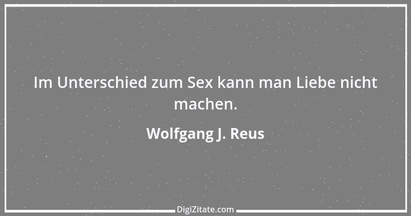 Zitat von Wolfgang J. Reus 524