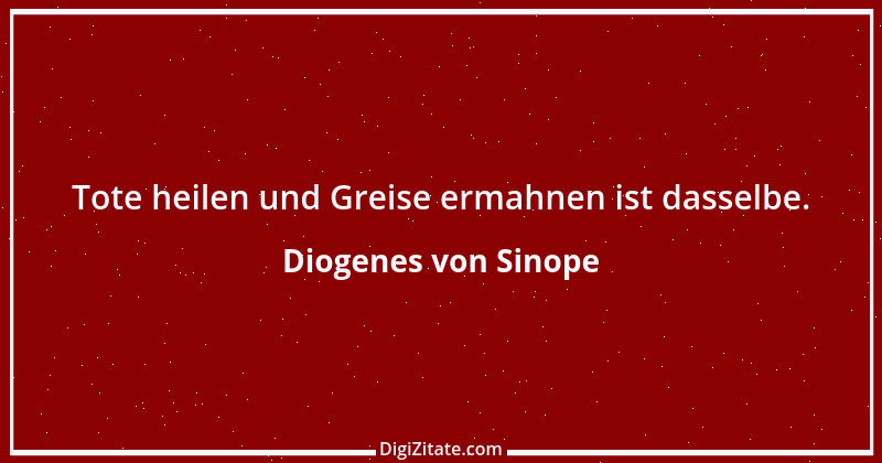 Zitat von Diogenes von Sinope 44