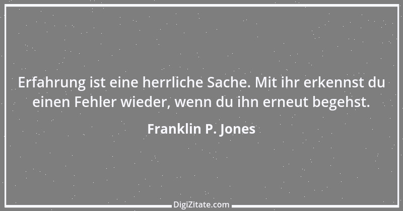 Zitat von Franklin P. Jones 23