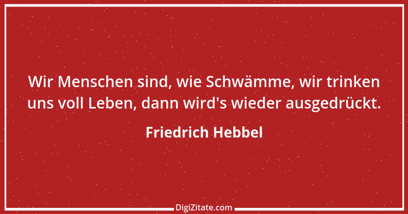 Zitat von Friedrich Hebbel 40