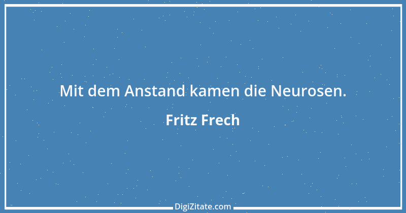 Zitat von Fritz Frech 4