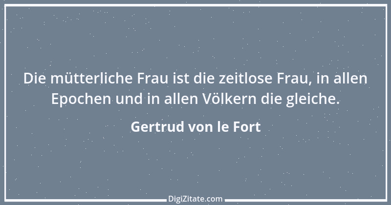 Zitat von Gertrud von le Fort 13