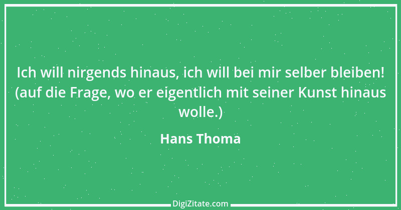 Zitat von Hans Thoma 16