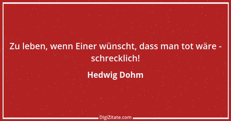 Zitat von Hedwig Dohm 43