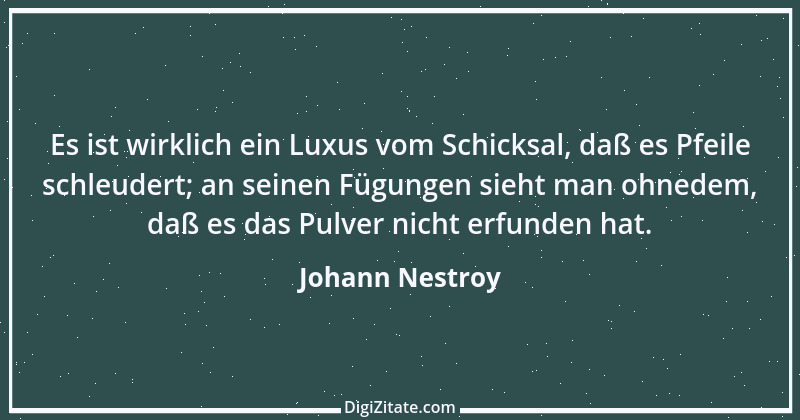 Zitat von Johann Nestroy 333