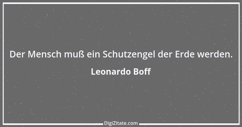 Zitat von Leonardo Boff 6