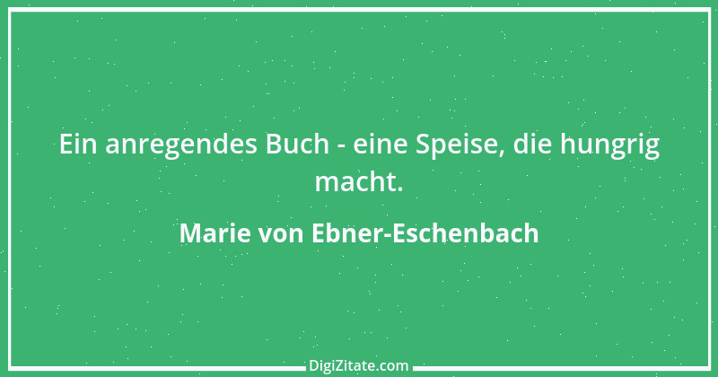 Zitat von Marie von Ebner-Eschenbach 653