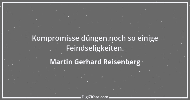 Zitat von Martin Gerhard Reisenberg 1000