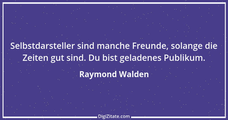 Zitat von Raymond Walden 158