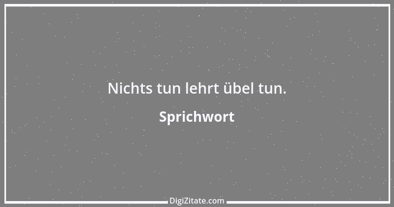 Zitat von Sprichwort 8677