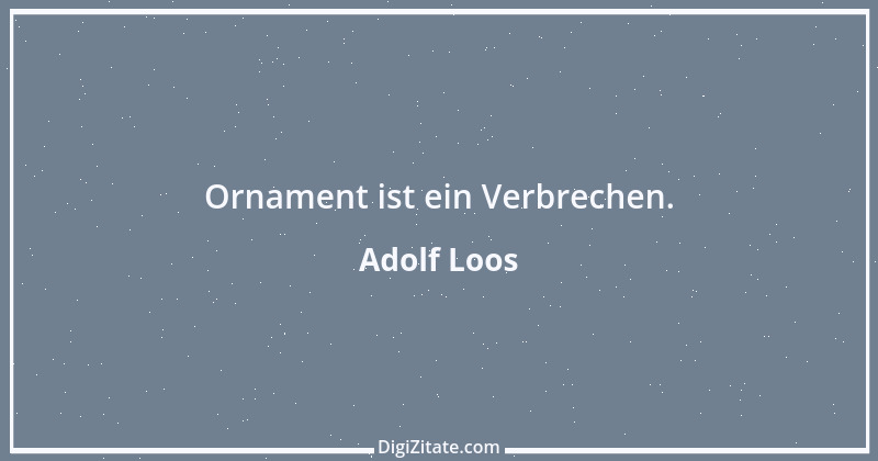 Zitat von Adolf Loos 1