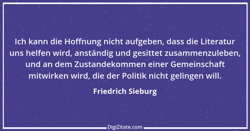 Zitat von Friedrich Sieburg 16