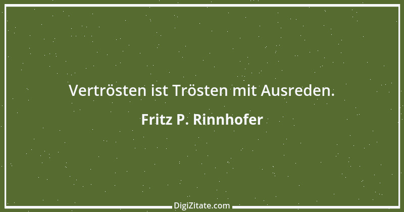 Zitat von Fritz P. Rinnhofer 69