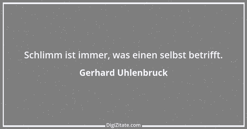 Zitat von Gerhard Uhlenbruck 642